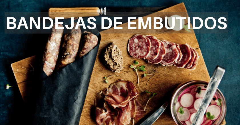 COMPRAR BANDEJA DE EMBUTIDOS